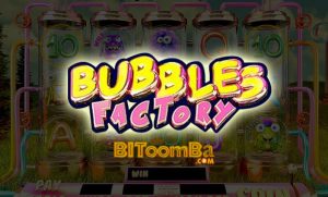 Bubbles Factory Slots