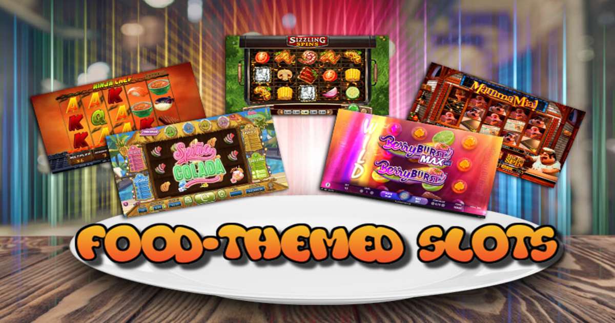 5 Food-Themed Slots to Satisfy Players’ Hunger for Good Games