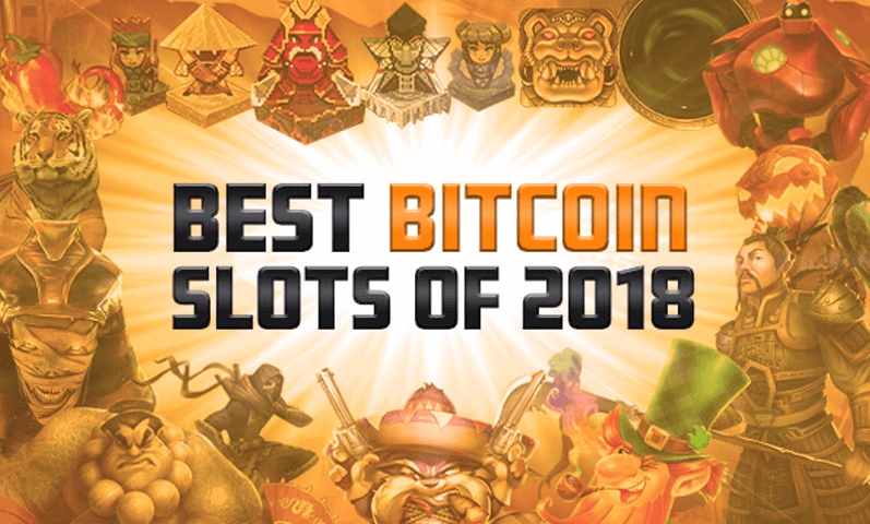 12 of the Best Bitcoin Slots Released in 2018