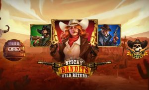 Sticky Bandits Wild Return